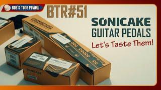 BTR#51 Sonicake Guitar Pedals Review: Let's Taste Them!