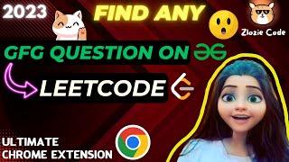  Finding GFG Questions on LeetCode : Discover Hidden Gems with Chrome Extension! #ZlozieCode #code