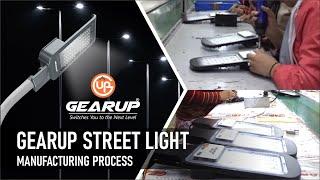 From Blueprint to Bright: Inside Gear-Up's Street Light Saga | How Street Lights Made Inside Factory