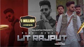 LIT RAJPUT - OFFICIAL VIDEO | RAAHI RANA | RAJANYAS | BIGGEST RAJPUTANA SONG | NEW PUNJABI SONG