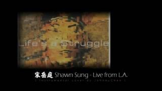 (Life's a stugggle) 宋岳庭 Shawn Sung - Live from L.A. (Instrumental)[HD]