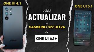 Como Actualizar ONE UI 6.1 en Samsung S22 ULTRA ️ ACTUALIZADO