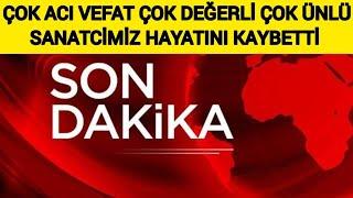 Sondakika Çok Ama çok Acı Vefat Çok Ünlü Çok Değerli Türk Halk Müziği Sanatçımızı Kaybettik