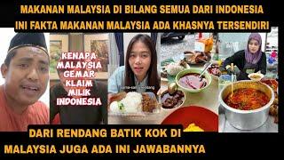 JANGAN BILANG MAKANAN MALAYSIA DARI INDONESIA INI FAKTA BANYAKNYA MAKANAN MALAYSIA