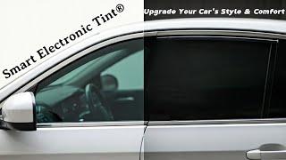 Smart Electric Tint® : Upgrade Your Car's Style & Comfort