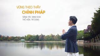 MV: Vững theo Thầy chính Pháp (Trí Dũng Cover) #bachthong #falundafaday