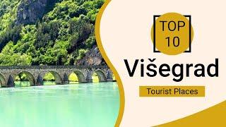 Top 10 Best Tourist Places to Visit in Visegrad | Bosnia - English