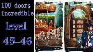 100 doors incredible,Walkthrough/Невероятный мир прохождение level-45-46