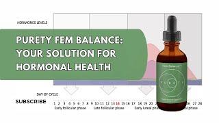 Purety Fem Balance: Supporting Your Hormonal Health | Puretyclinicshop.com