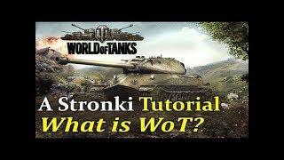 World Of Tanks: A Storonki Tutorial: What Is WoT?