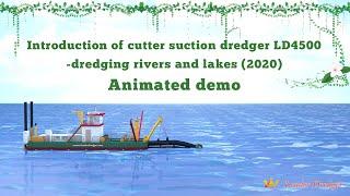 Cutter suction dredger animation LD4500 product dredging rivers+lakes