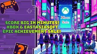 Achievements Unlocked!! Score Big in Minutes! Xbox & EastAsiaSoft Epic Achievement Sale!