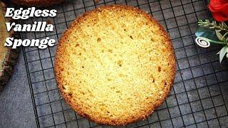 Eggless Vanilla Cake | Eggless Vanilla sponge recipe | Vanilla sponge cake from scratch