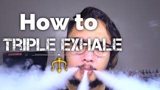 How to Triple Exhale | Vape Tricks  |