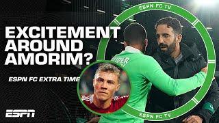 Should Manchester United players be excited about Amorim? | ESPN FC Extra Time