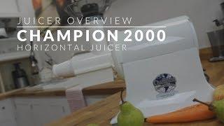 Champion 2000 Horizontal Juicer | Juicer Overview