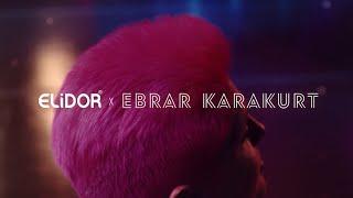 ELIDOR X EBRAR KARAKURT #DedimOlabilir