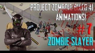 ZOMBIE SLAYER | Project Zomboid Build 41 Animation Lets Play Episode #7