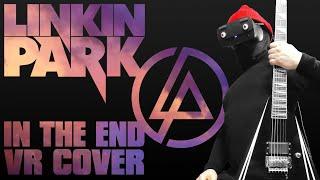 Linkin Park - In The End (virtual reality cover)