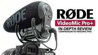 Røde VideoMic Pro Plus — In-Depth Review — Comparison to Rode VideoMic Pro [4K]