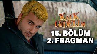 Kalk Gidelim 15. Bölüm 2. Fragman