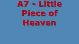 A7 - Little Piece of Heaven