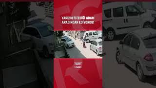 Yardım İstediği Adam, Az Kalsın Otomobilinden Ediyordu #shorts