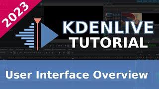 Basic User Interface Overview - 2023 Kdenlive Tutorial