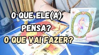 O QUE ELE(A) PENSA SOBRE VOCÊS? O QUE VAI FAZER?  TAROT DE HOJE