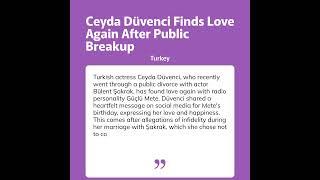 Turkish actress Ceyda Düvenci findslove again with radio personality Güçlü Mete...