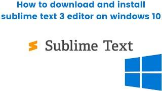 How to download sublime text 3 on windows 10 (2020) || Text editor for JavaScript and python