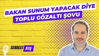 BAKAN SUNUM YAPACAK DİYE TOPLU GÖZALTI! [SERBEST ATIŞ]