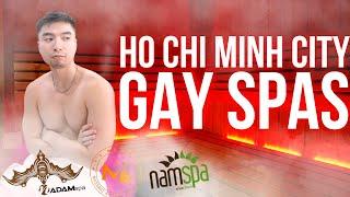 The BEST GAY SPAS in Ho Chi Minh City, Vietnam?