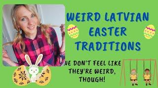 UNUSUAL EASTER TRADITIONS IN LATVIA I Pagan I Superstitions I Latvian in Norway I Learn about Latvia