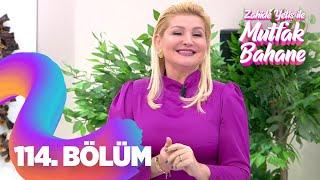 Zahide Yetiş İle Mutfak Bahane 114. Bölüm