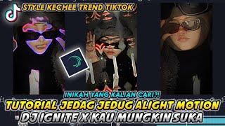 Tutorial Jedag Jedug Alight Motion || Dj Ignite X Kau Mungkin Suka