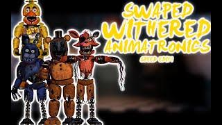 FNaF Speed Edit - Swaped Withered Animatronics!