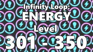 ∞ Infinity Loop: ENERGY || Level 301 - 350 Solutions