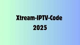 Xtream Code Iptv 2025