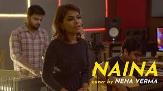 Naina | cover by Neha Verma  | Sing Dil Se - Season 6 | Aamir Khan | Arijit Singh | Pritam | Amitabh