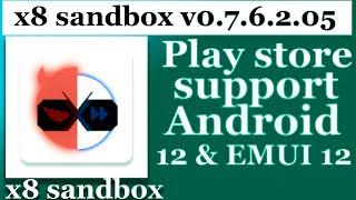 X8 Sandbox v0.7.6.2.05_Install Google Play Store Support Android 12  & 12(480p) X8 Sandbox 2022