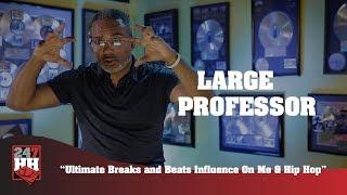 Large Professor - Ultimate Breaks and Beats Influence On Me & Hip Hop (247HH Exclusive)