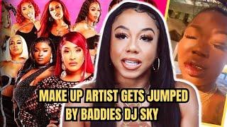 Baddies DJ Sky accused of sending Girls to jump makeup artist StormNyx #Fullbreakdown