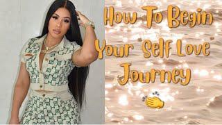 Girl Talk : HOW TO GO ON A “SELF-LOVE” JOURNEY ‼️| (( MUST WATCH))|