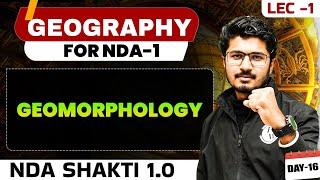 NDA Geography: Geomorphology | NDA Shakti 1.0, 2025 | Geography For NDA 1 2025 | Defence Wallah