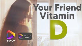 Your Friend Vitamin D | Produced by WePlay Prime & Wow Be Creatives