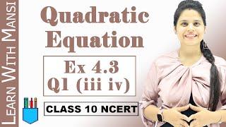 Ex 4.3 Q1 (iii iv) | Quadratic Equations | Chapter 4 | Class 10 Maths | NCERT