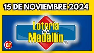 Resultado de la LOTERIA DE MEDELLIN del VIERNES 15 de noviembre de 2024 