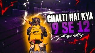 CHALTI HAI KYA 9 se 12 BEAT SYNC || TWERK SPECIAL || PUBG MOBILE