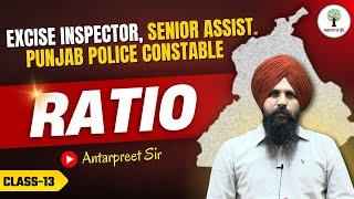 Maths - RATIO | Class-13 | Excise Inspector, Senior Assistant & Punjab Constable 2025